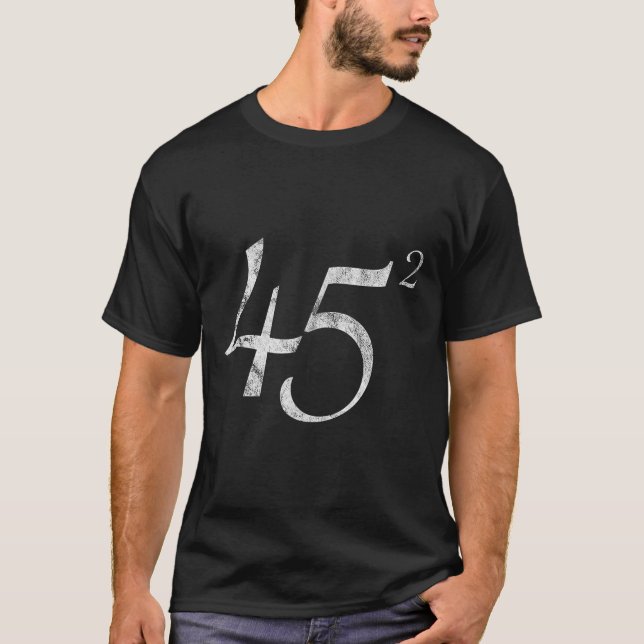 45 Squared President Trump 2020 Second Term Gift  T-Shirt (Front)