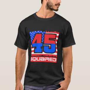 45 Squared Trump Second Term Usa T-Shirt