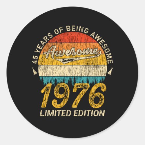 45 Year Old Bday 1976 Awesome Since 45th Birthday Classic Round Sticker