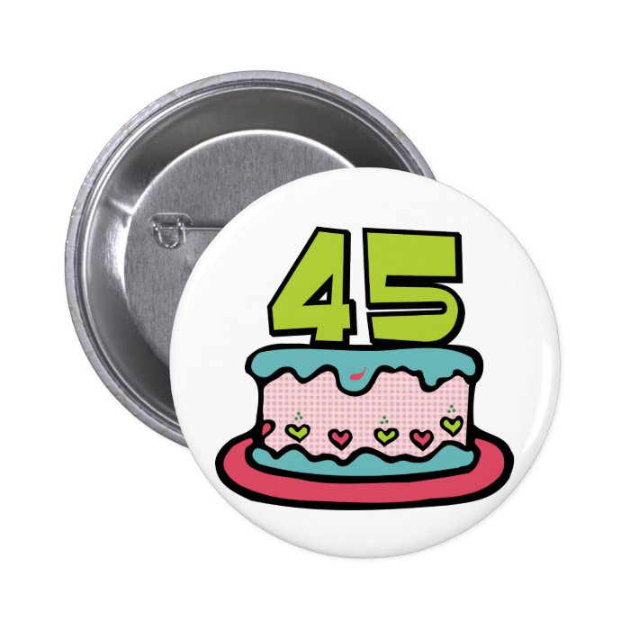 45-year-old-birthday-cake-pinback-button-zazzle