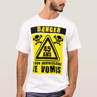 45 years danger vomit birthday sign T-Shirt