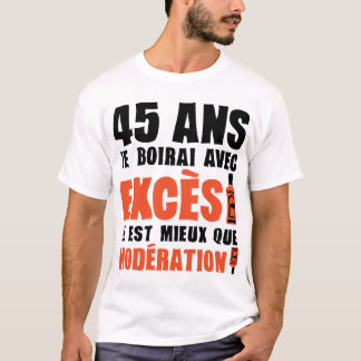 45 years excces modernization birthday alcohol T-Shirt