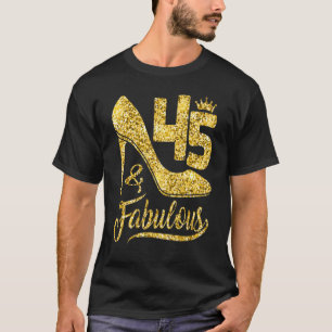 45 Years Old  45 & Fabulous 45th Birthday Crown Sh T-Shirt