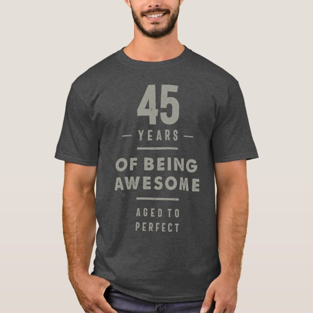 45 Years Old Birthday Gift T-Shirt (Front)