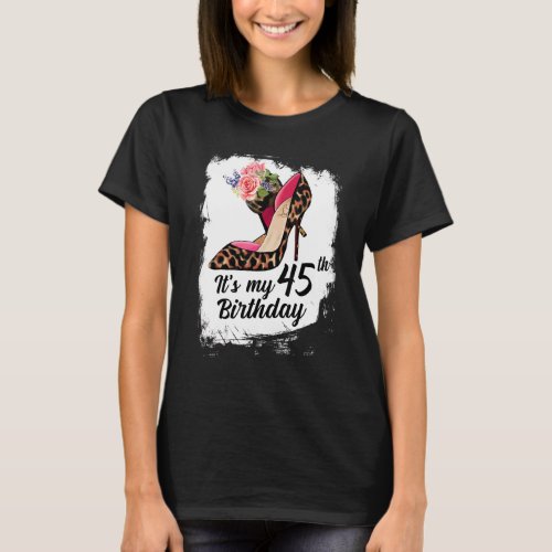 45 Years Old High Heels Leopard Its My 45th Birth T_Shirt