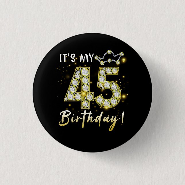 45 years old It_s my Birthday 45th Birthday Diamon Button (Front)