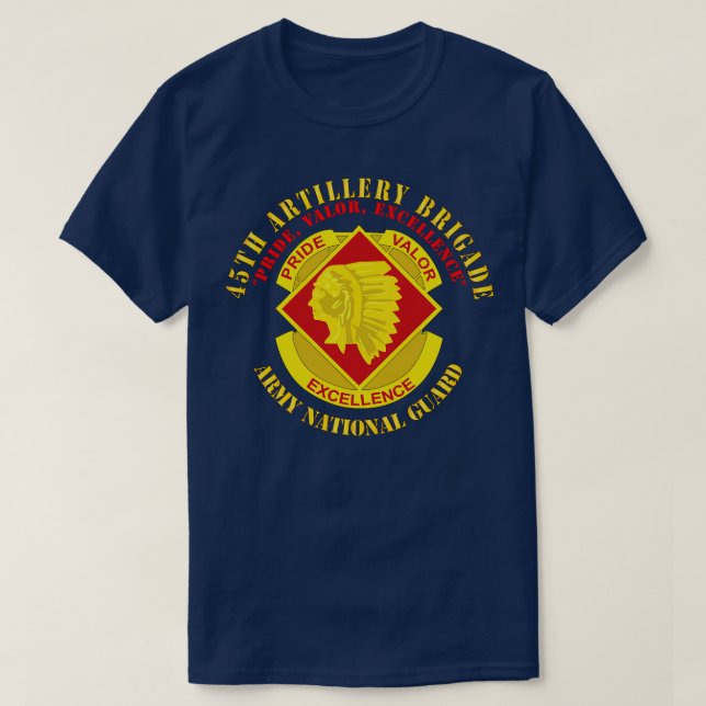 45th Artillery Brigade Pride Valor Excellence DUI  T-Shirt (Design Front)