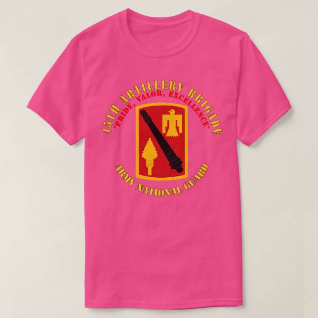 45th Artillery Brigade Pride Valor Excellence SSI  T-Shirt (Design Front)