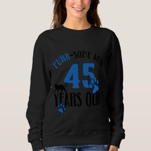 45th Birthday 45 Years Old Cat Mom Cat Lover Birth Sweatshirt
