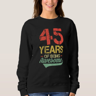 45th Birthday 45 Years Old Vintage 45 Years Of Bei Sweatshirt