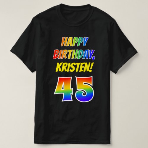 45th Birthday  Bold Fun Rainbow 45 Custom Name T_Shirt