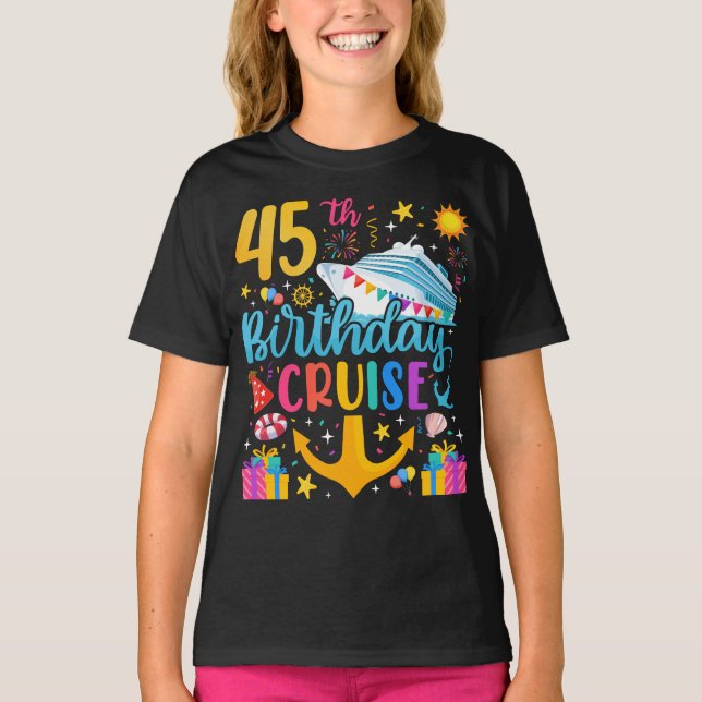 45th Birthday Cruise B-Day Party Girl T-Shirt (Front)