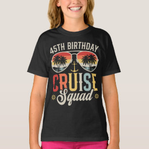 45TH Birthday Cruise Squad Family Matching Girl T-Shirt