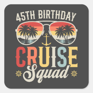 45TH Birthday Cruise Squad Family Matching Square Sticker