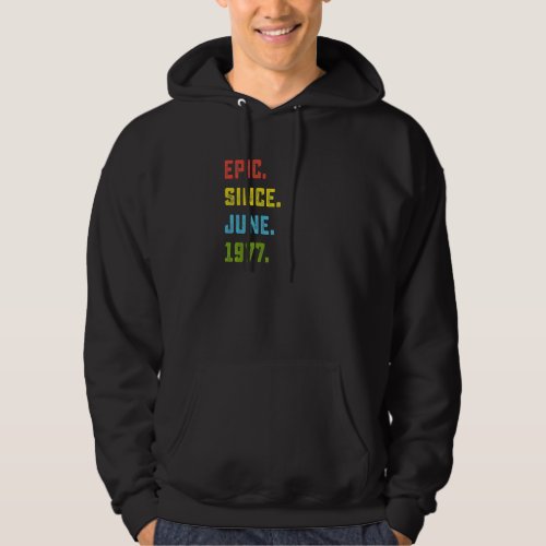 45th Birthday  Epic Since June 1977 45 Years Old Hoodie