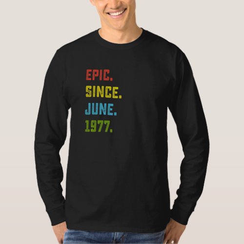 45th Birthday  Epic Since June 1977 45 Years Old T_Shirt