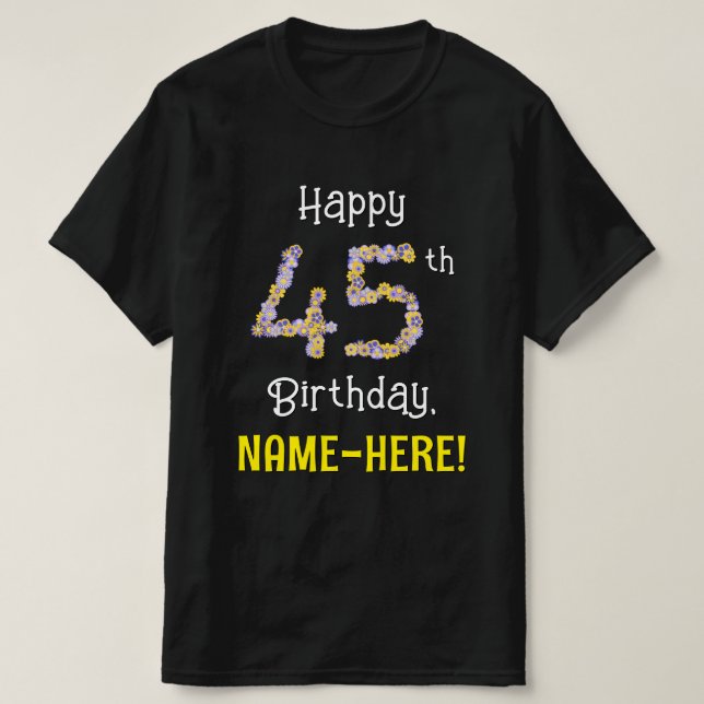 45th Birthday: Floral Flowers Number “45” + Name T-Shirt (Design Front)