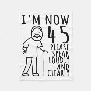 45th Birthday For Him_men _ I'm Now 45 Years Old _ Fleece Blanket
