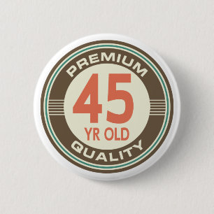 45th Birthday Funny Vintage 45 Year Old Button