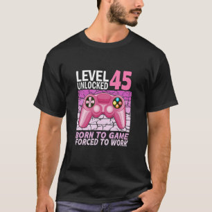 45th birthday gamer girl forced to work T-Shirt