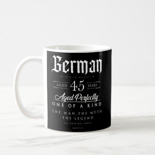 45th Birthday  German Age 45 Years Old Born German Coffee Mug