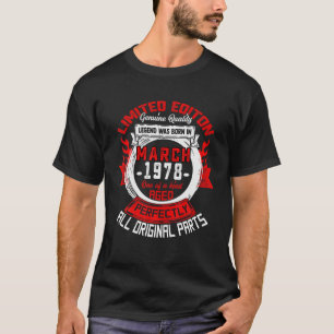 45Th Birthday Gift Legends Born In March 1978 45 Y T-Shirt
