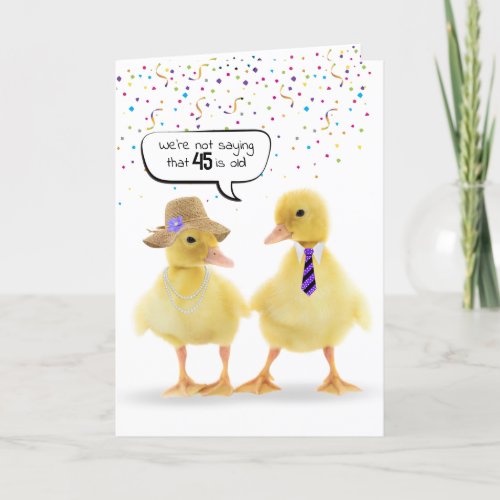 45th Birthday Humor with Ducklings Card