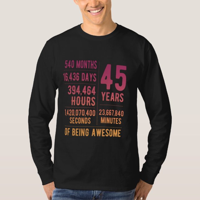 45th Birthday Men Women Funny 45 Years Old T-Shirt (Front)