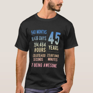 45th Birthday Men Women Funny 45 Years Old T-Shirt