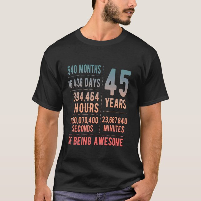 45th Birthday Men Women Funny 45 Years Old T-Shirt (Front)