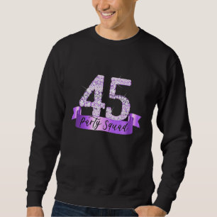 45th Birthday Party Squad I Purple Group Photo Dec Sweatshirt