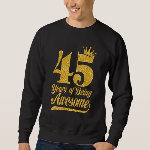 45th Birthday Queen  45 Year Of Being Awesome Crow Sweatshirt