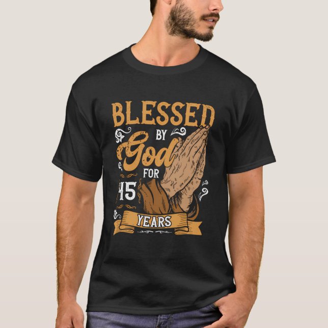45Th Birthday Religious Theme Blessed By God For 4 T-Shirt (Front)