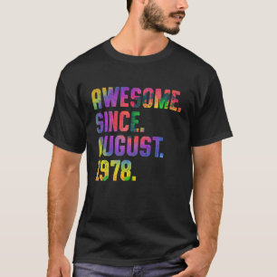 45th Birthday Tie Dye Awesome Since August 1978 45 T-Shirt
