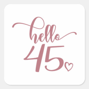 45th Birthday Women Hello 45 Cute 45 Years Old Square Sticker