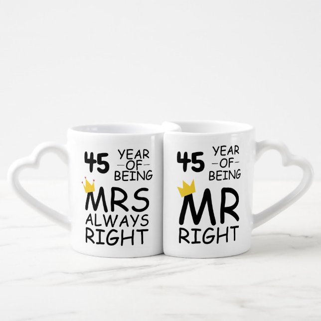 45th Wedding Anniversary Mr Right Mrs Always Right Coffee Mug Set (Front Nesting)