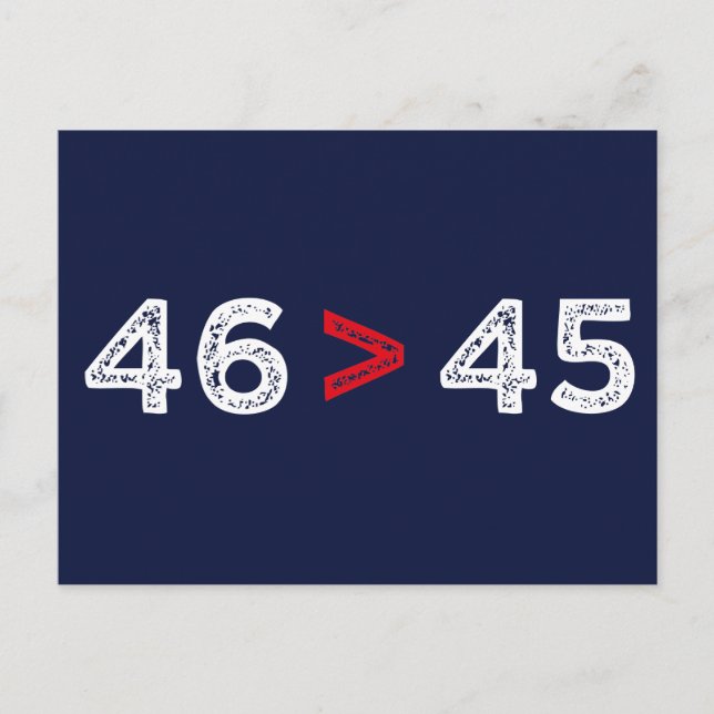 46 > 45 - Trump Lost Biden Won I Postcard (Front)