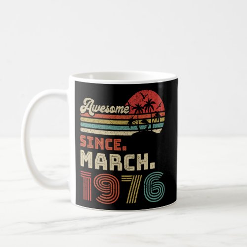 46 Awesome Since March 1976 46Th Coffee Mug