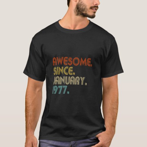 46 Year Old Awesome Since January 1977 46th Birthd T_Shirt