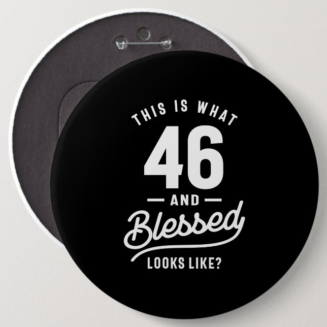 46 Years Old - 46th Birthday Funny Gift Button (Front & Back)