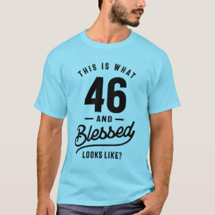 46 Years Old - 46th Birthday Funny Gift T-Shirt