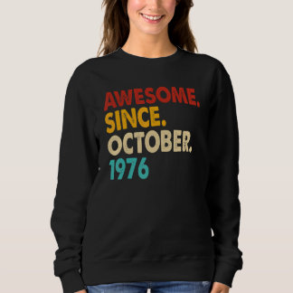 46 Years Old Awesome Since October 1976 46th Birt Sweatshirt