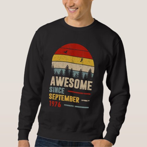 46 Years Old  Awesome Since September 1976 46th 10 Sweatshirt
