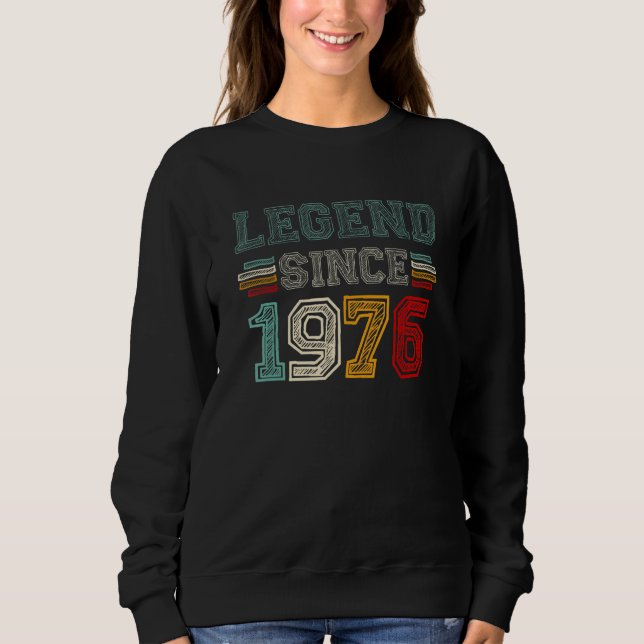 46 Years Old Legend Since 1976 46th Birthday Vinta Sweatshirt (Front)