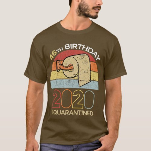 46th Birthday 2020 Quarantined Social Distancing F T_Shirt