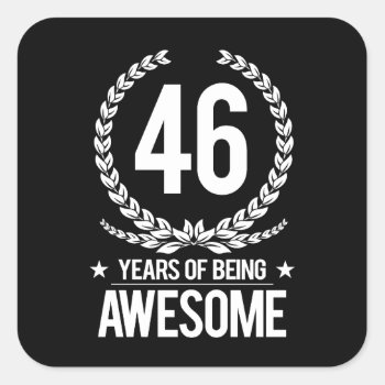 46th Birthday (46 Years Of Being Awesome) Square Sticker by MalaysiaGiftsShop at Zazzle
