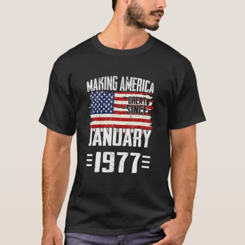 46th Birthday  Making America Great Since January  T_Shirt