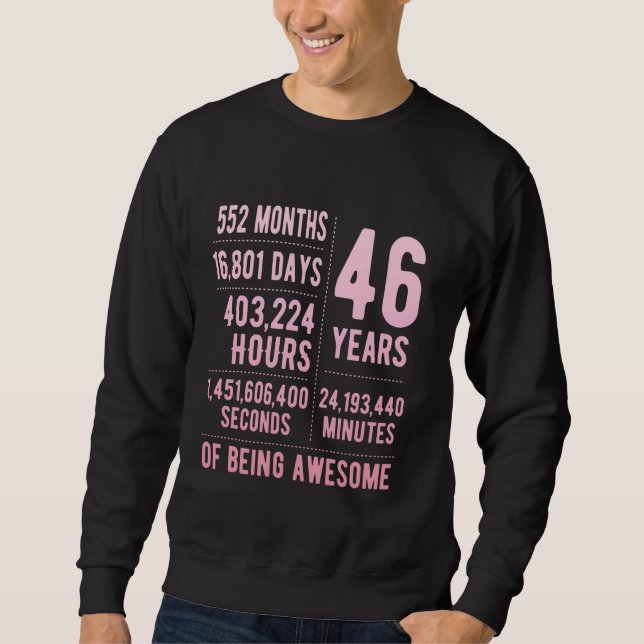 46th Birthday Men Women Funny 46 Years Old Sweatshirt (Front)
