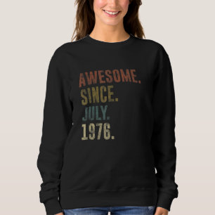 46th Birthday Vintage Awesome Since July 1976 Sweatshirt