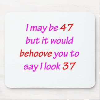 47 Behoove You Mouse Pad